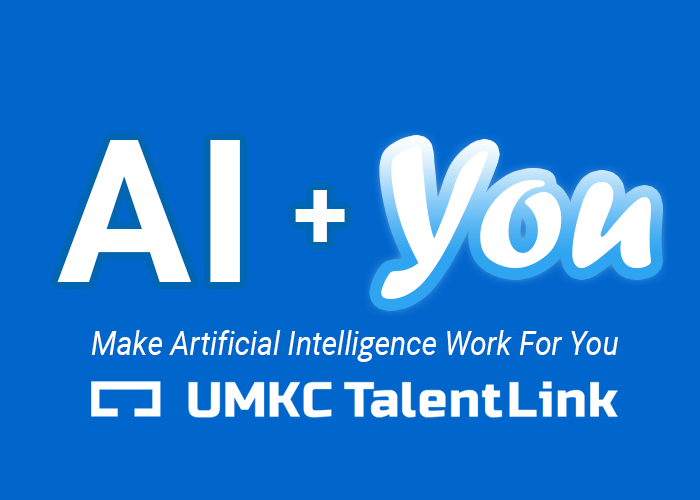 AI And You, UMKC TalentLink's artificial intelligence blog and newsletter